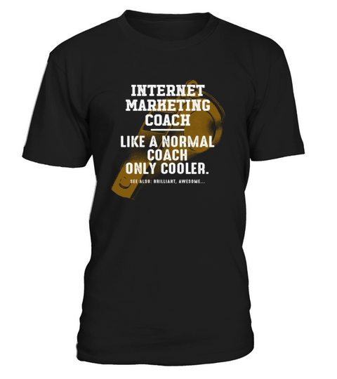 Internet Marketing Coach Like a Normal Coach T-Shirt Unisex
