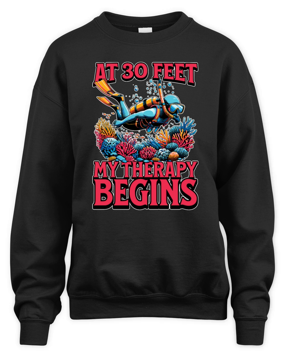 Scuba Diving At 30 Feet My Therapy Begins Swimmer Unisex Premium Crewneck Sweatshirt
