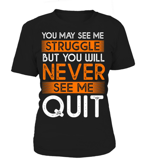 Vintage Motivational Quote You May See Me Struggle Women's T-Shirt