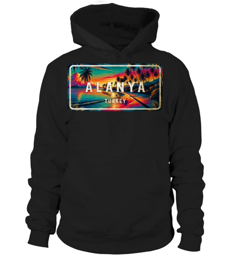 Alanya Turkey vintage sunset sign Hoodie Unisex