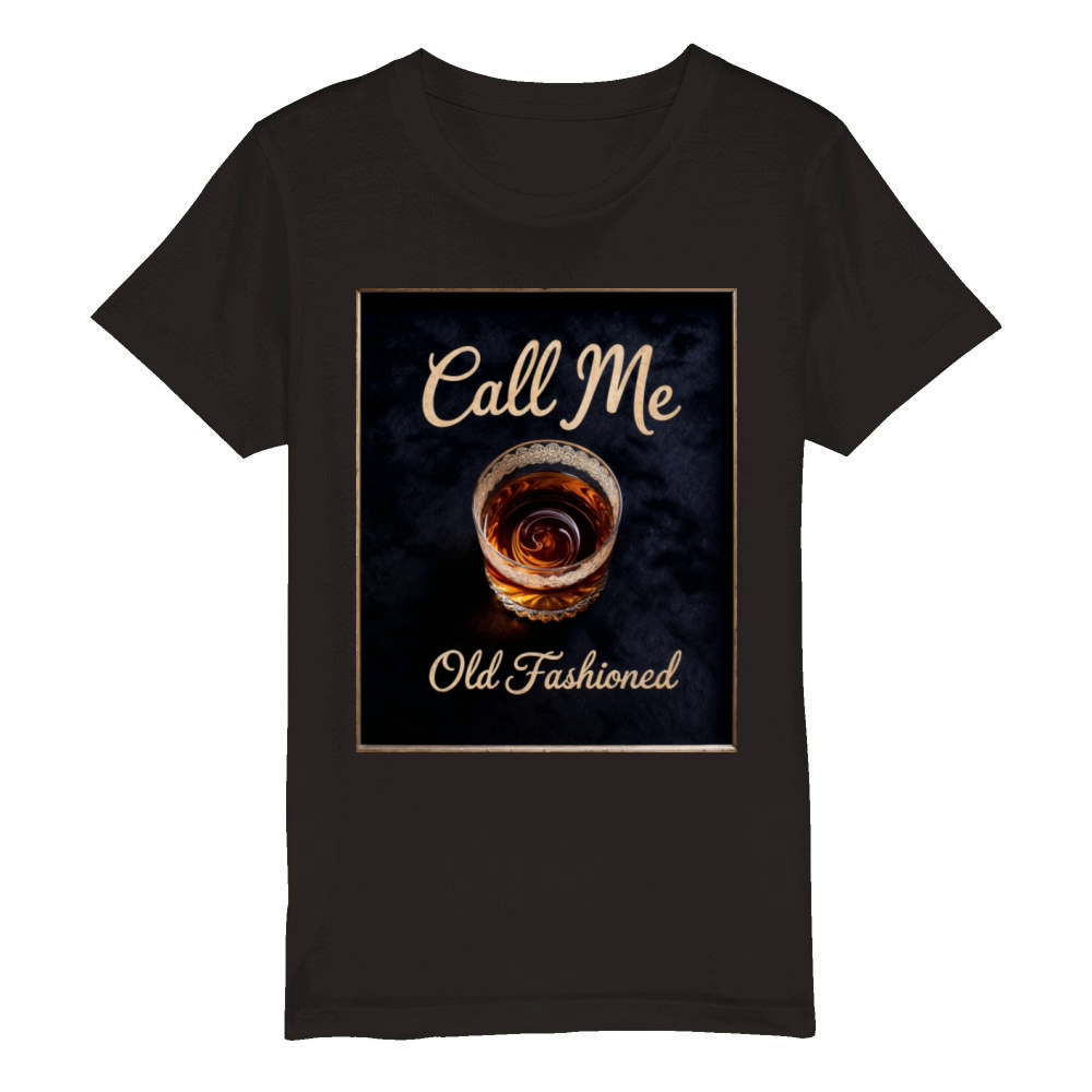 Call Me Old Fashioned Whiskey Funny Organic Kids Crewneck T-shirt