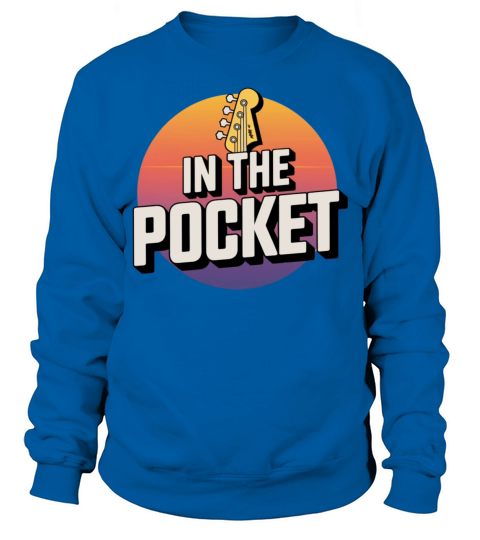 In The Pocket - where bass players live Sweatshirt Unisex