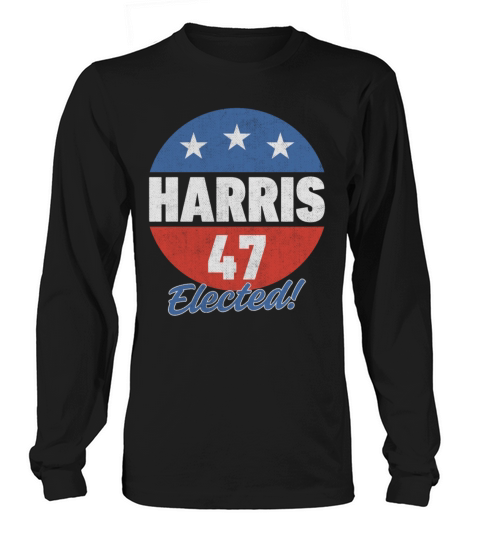 Harris 47 Elected 2024 Election 47th President Long sleeved Unisex