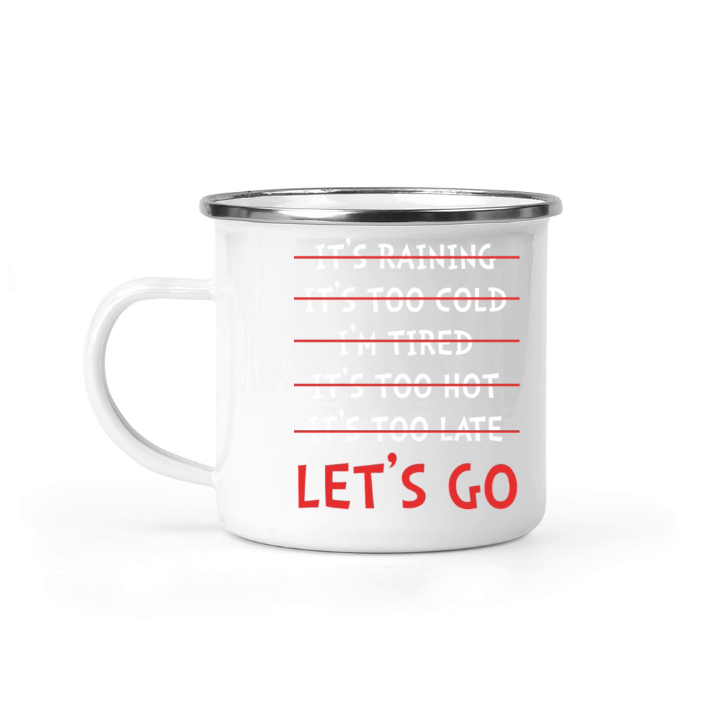 Motivational Quote Its Raining Lets Go Camping Mug