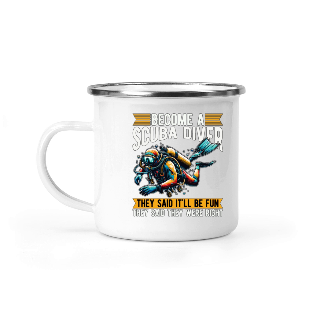 Scuba Diving Become A Scuba Diver They Said Diver Camping Mug