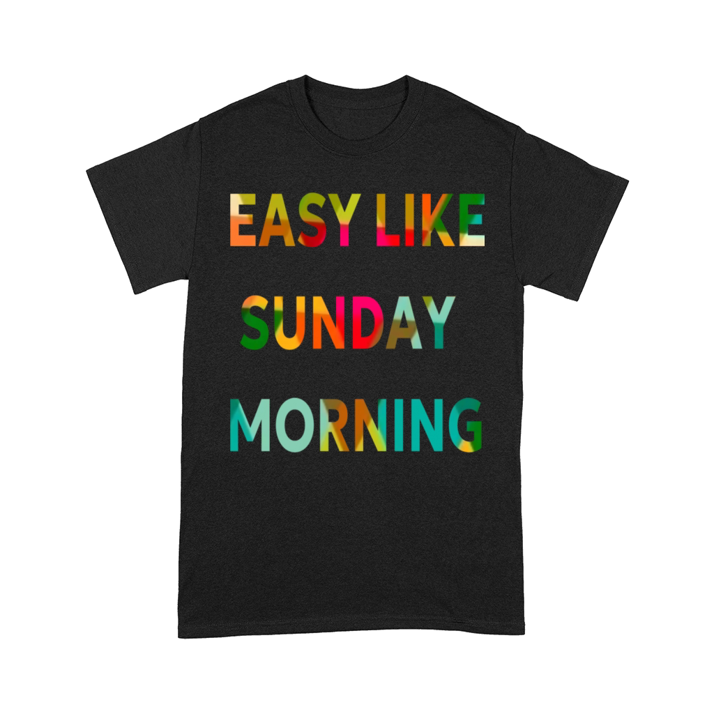 Eeasy LIke Sunday Morniing Vibes Comfort T-shirt