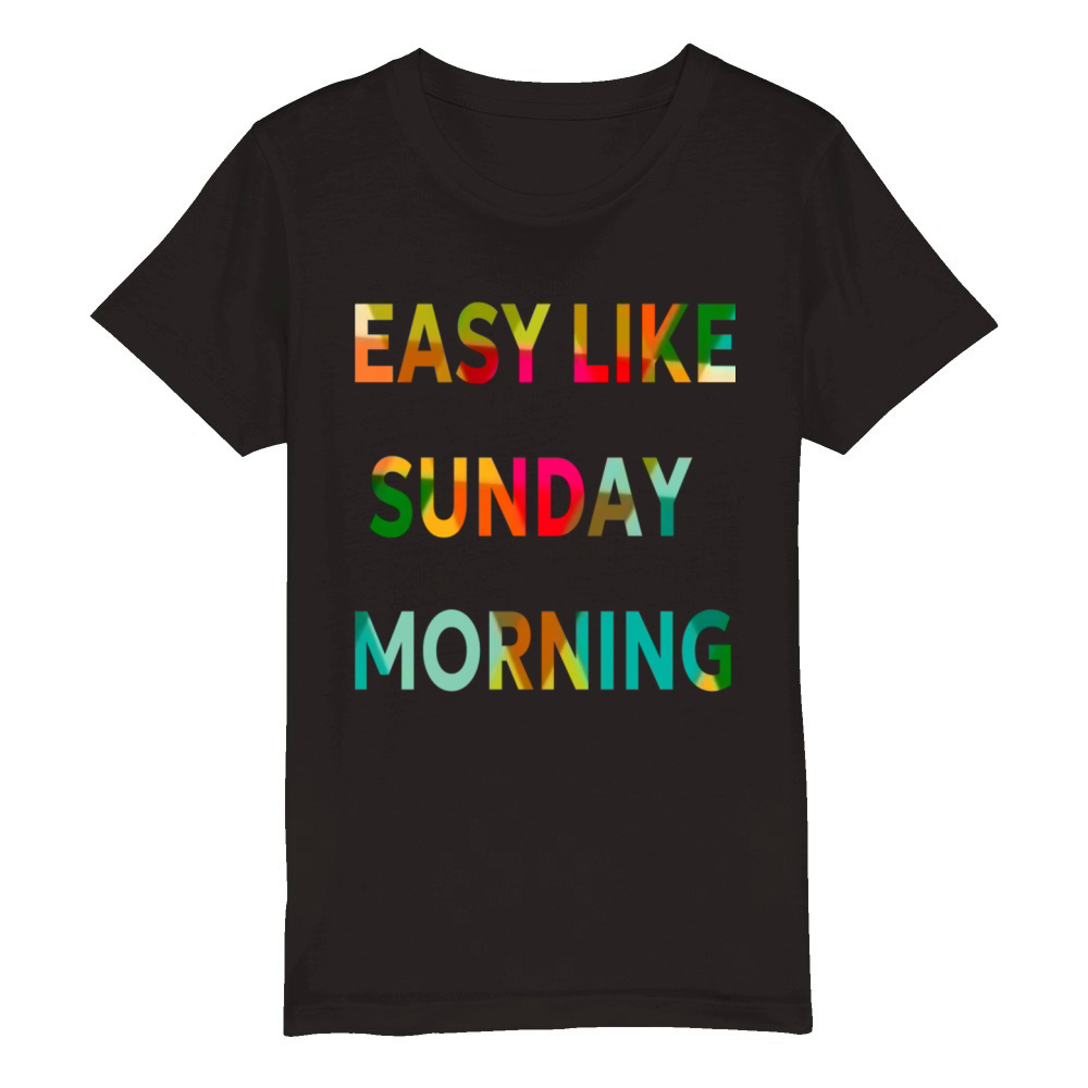 Eeasy LIke Sunday Morniing Vibes Organic Kids Crewneck T-shirt