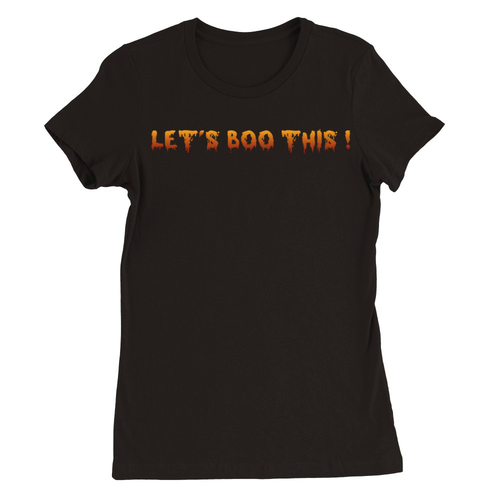 LETS BOO THIS Premium Womens Crewneck T-shirt