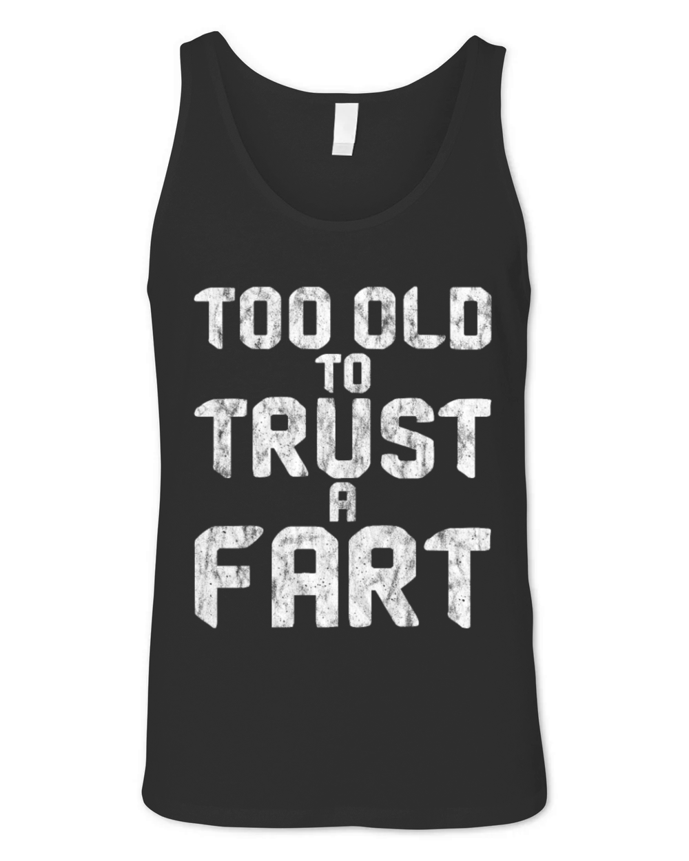 Too Old To Trust A Fart 3 Unisex Jersey Tank