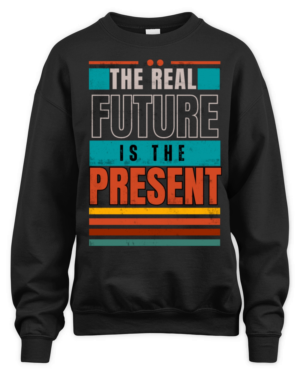 The Real Future is the Present Unisex Premium Crewneck Sweatshirt