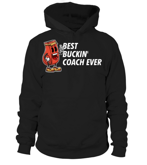 Best Buckin Coach Ever Funny Coaching Humor Mentor Hoodie Unisex