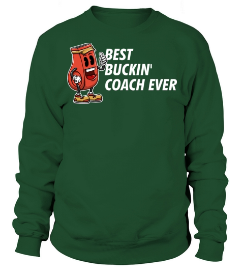 Best Buckin Coach Ever Funny Coaching Humor Mentor Sweatshirt Unisex