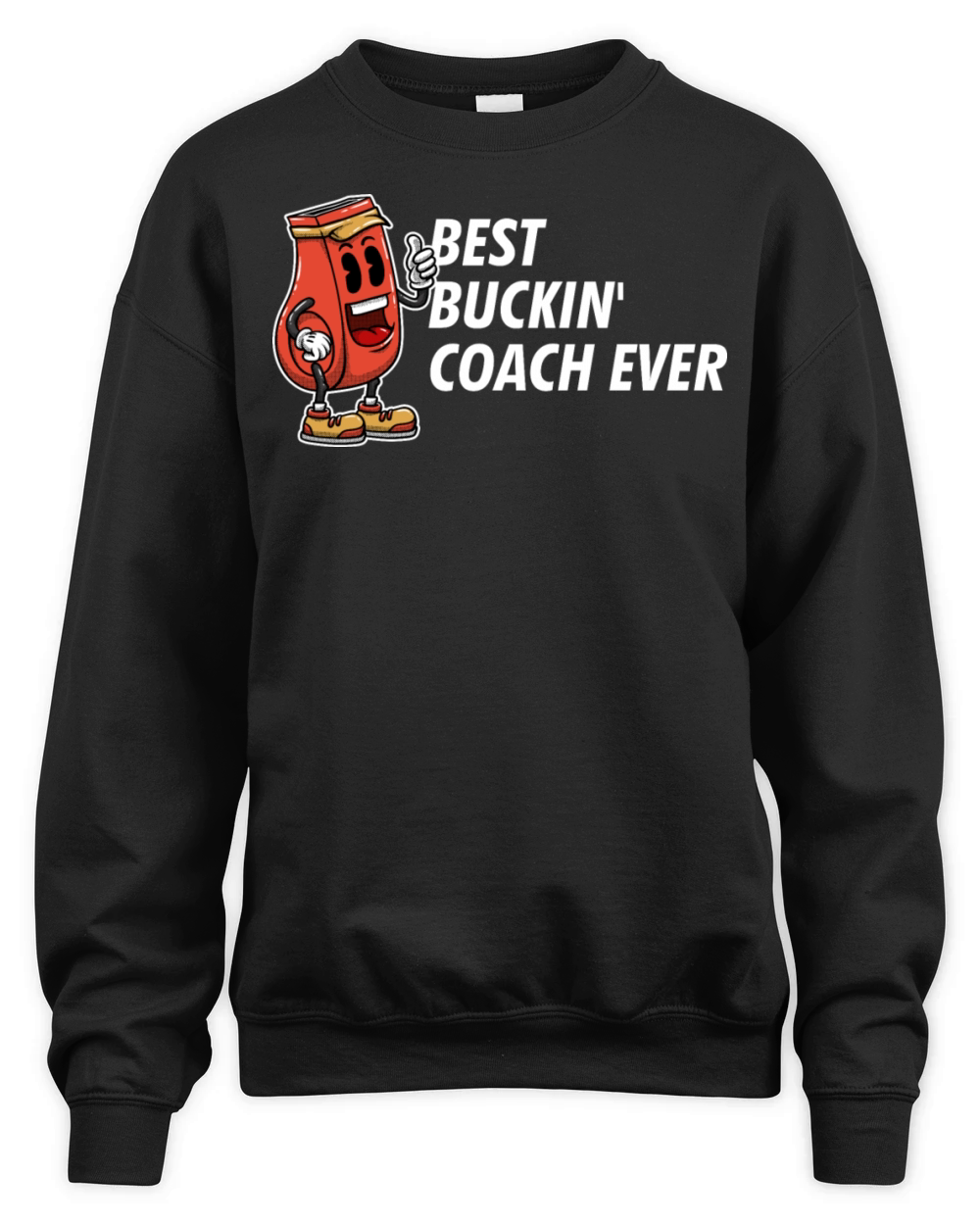 Best Buckin Coach Ever Funny Coaching Humor Mentor Unisex Premium Crewneck Sweatshirt