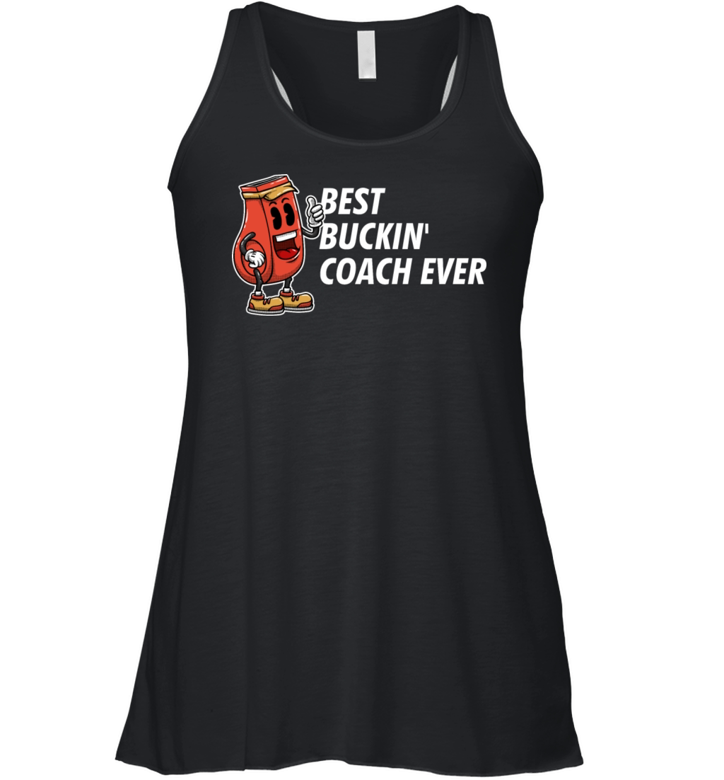 Best Buckin Coach Ever Funny Coaching Humor Mentor Women's Flowy Tank Top