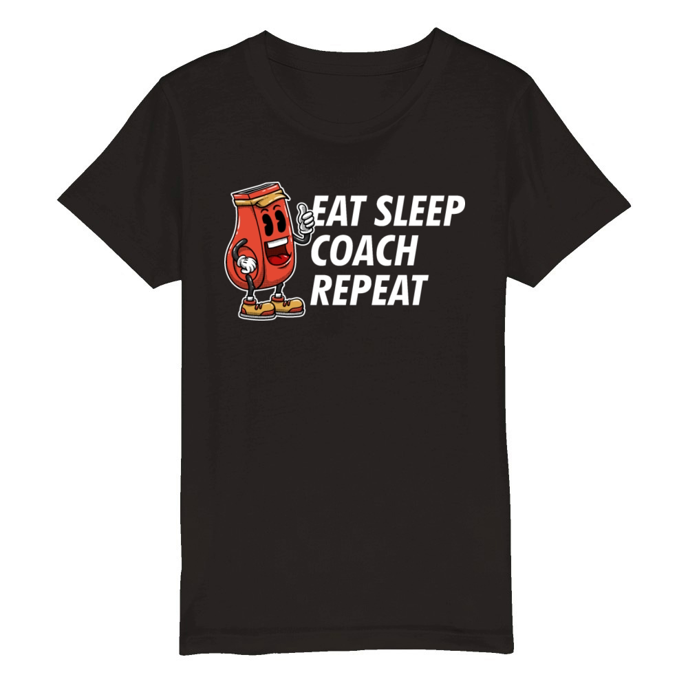 Eat Sleep Coach Repeat Funny Coaching Humor Mentor Organic Kids Crewneck T-shirt