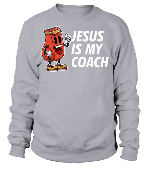 Jesus Is My Coach Christian Inspirational Quotes Sweatshirt Unisex