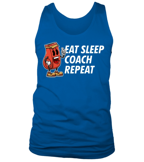 Eat Sleep Coach Repeat Funny Coaching Humor Mentor Tank Top Unisex