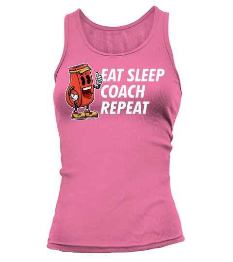 Eat Sleep Coach Repeat Funny Coaching Humor Mentor Tank top Woman