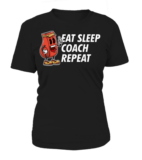Eat Sleep Coach Repeat Funny Coaching Humor Mentor Women's T-Shirt