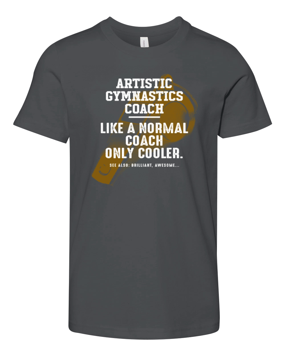 Artistic Gymnastics Coach Like a Normal Coach Gymn Youth Unisex Jersey Tee