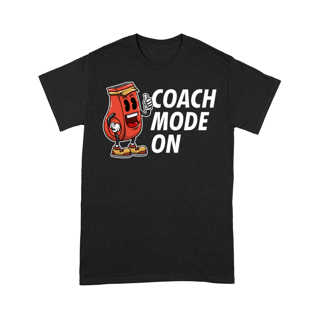 Coach Mode On Funny Coaching Humor Mentor Trainer Comfort T-shirt