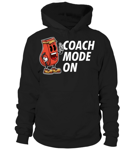 Coach Mode On Funny Coaching Humor Mentor Trainer Hoodie Unisex