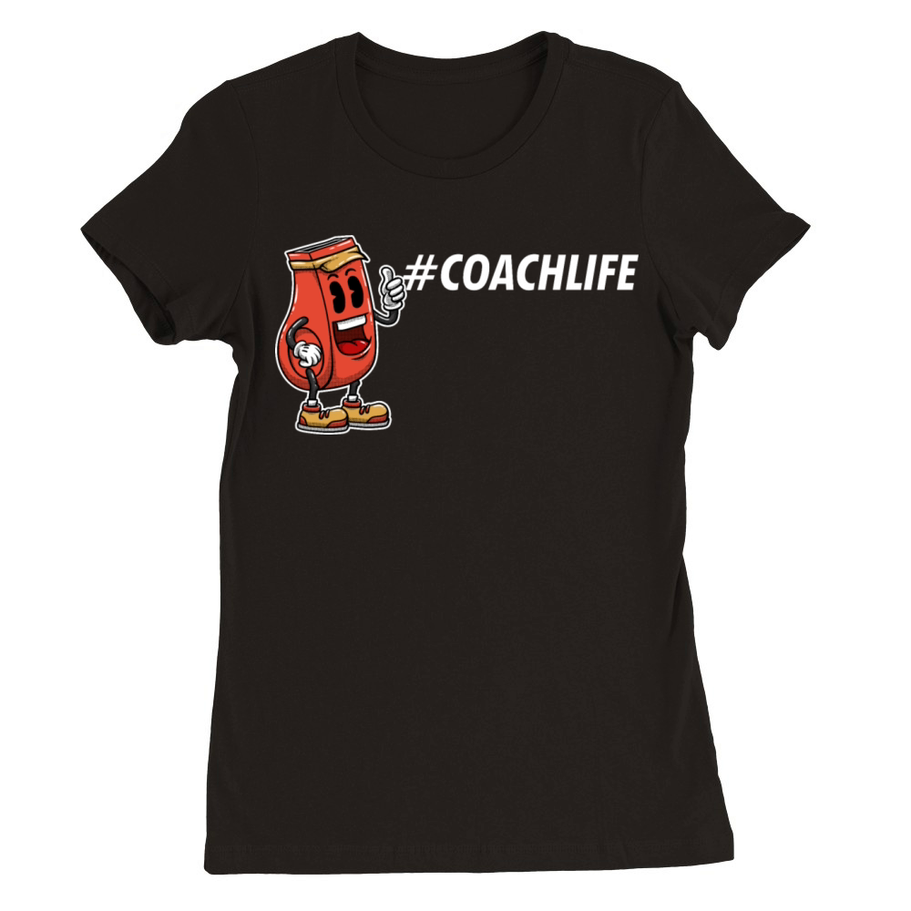 Coach Sayings Coaching Quotes Mentor Workout Premium Womens Crewneck T-shirt