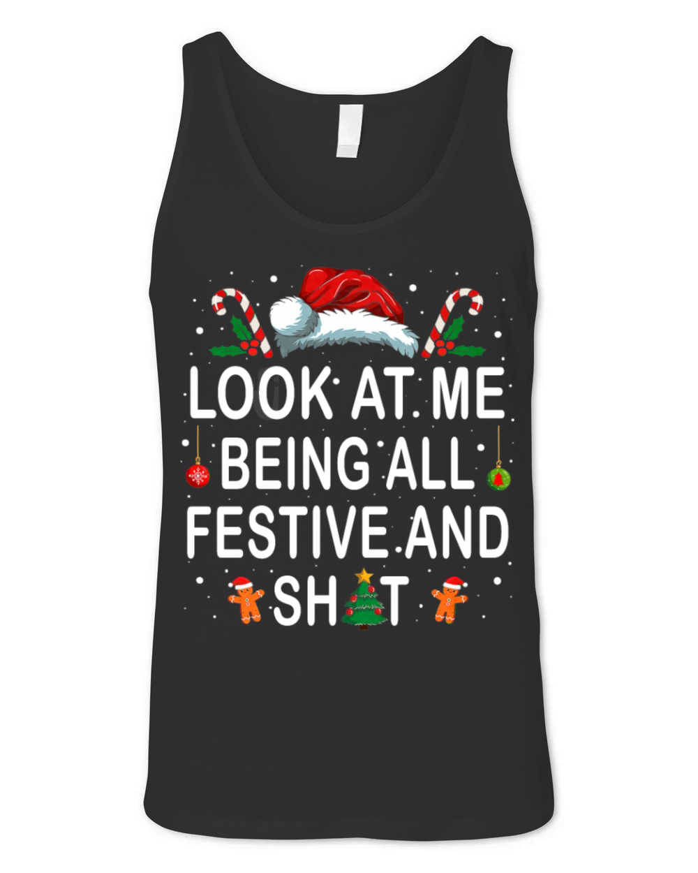 Look at Me Being All Festive and Shit Funny Unisex Jersey Tank