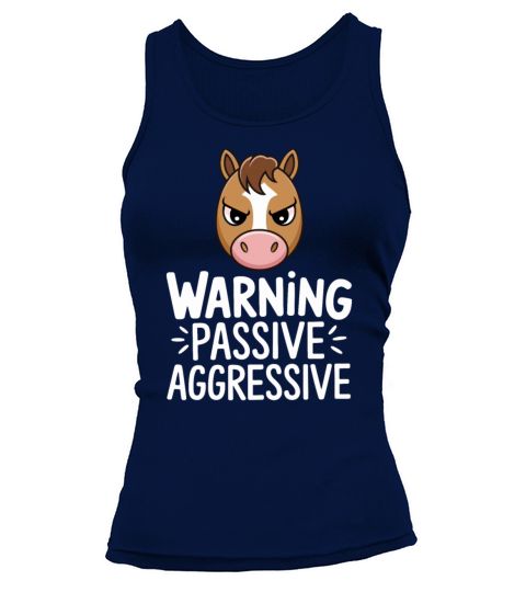 Warning Passive Aggressive Horse Humor Tank top Woman