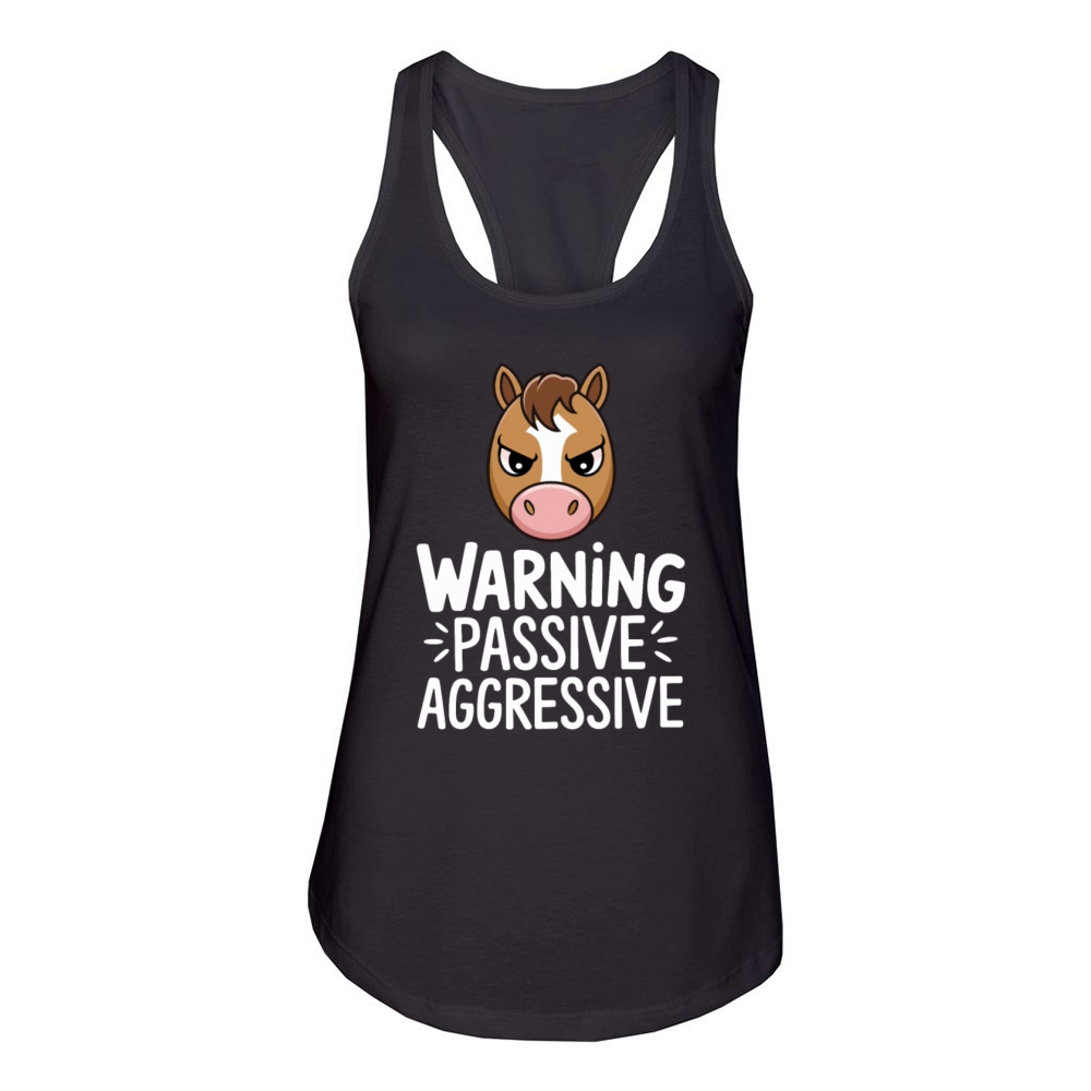 Warning Passive Aggressive Horse Humor Women's Racerback Tank