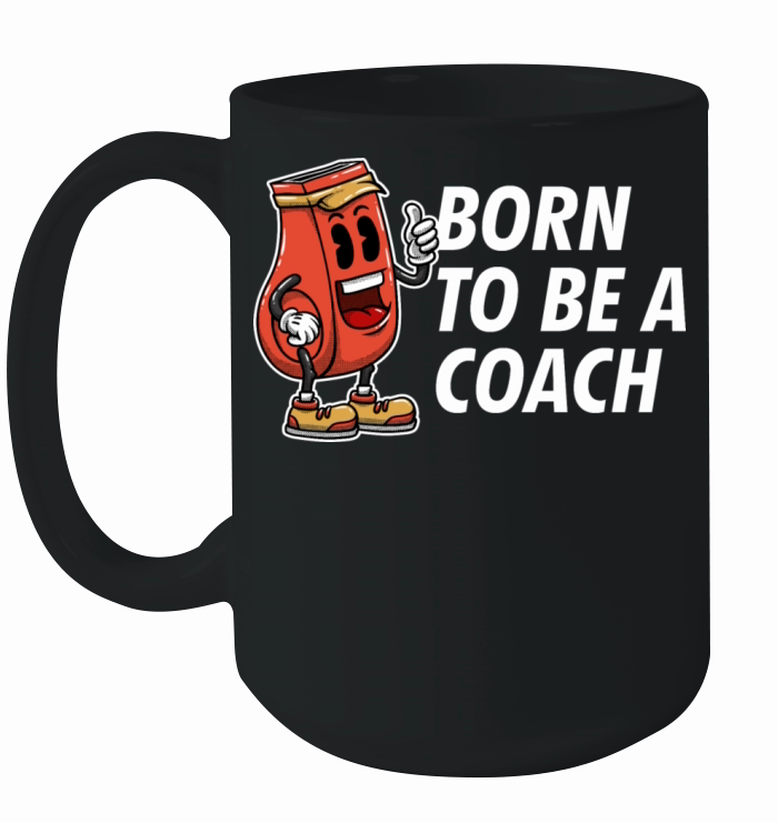 Born to Be a Coach Proud Coaching Honored Mentor Ceramic Mug
