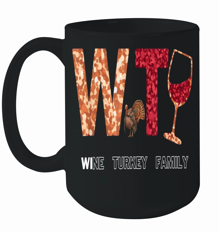 WTF Wine Turkey Family Thanksgiving Ceramic Mug