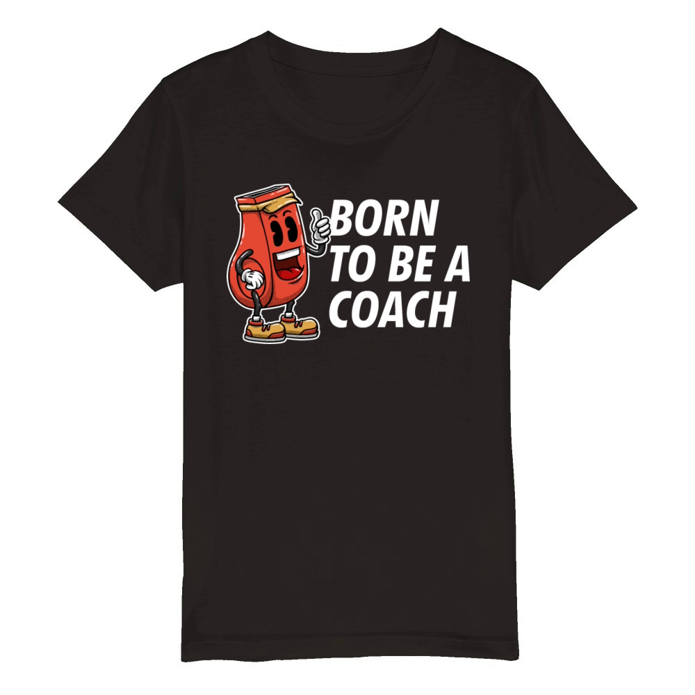 Born to Be a Coach Proud Coaching Honored Mentor Organic Kids Crewneck T-shirt