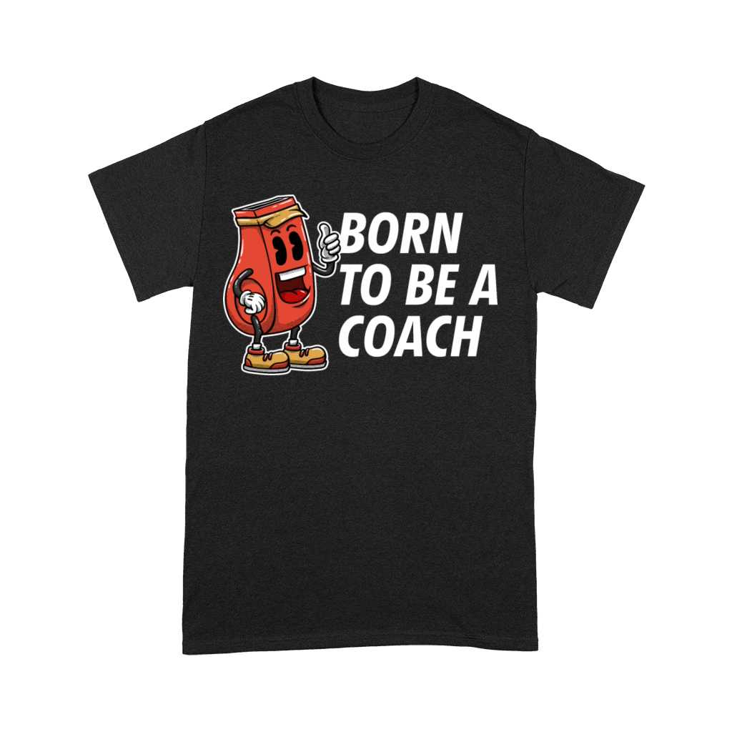 Born to Be a Coach Proud Coaching Honored Mentor Premium T-shirt