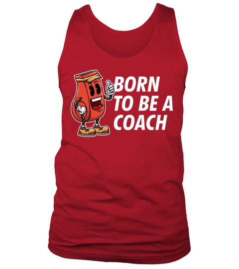 Born to Be a Coach Proud Coaching Honored Mentor Tank Top Unisex