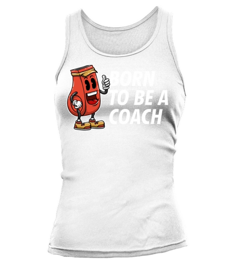 Born to Be a Coach Proud Coaching Honored Mentor Tank top Woman