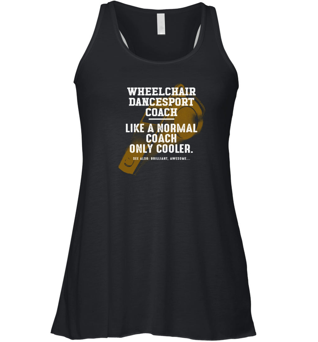 Wheelchair Dancesport Coach Like a Normal Coach Women's Flowy Tank Top