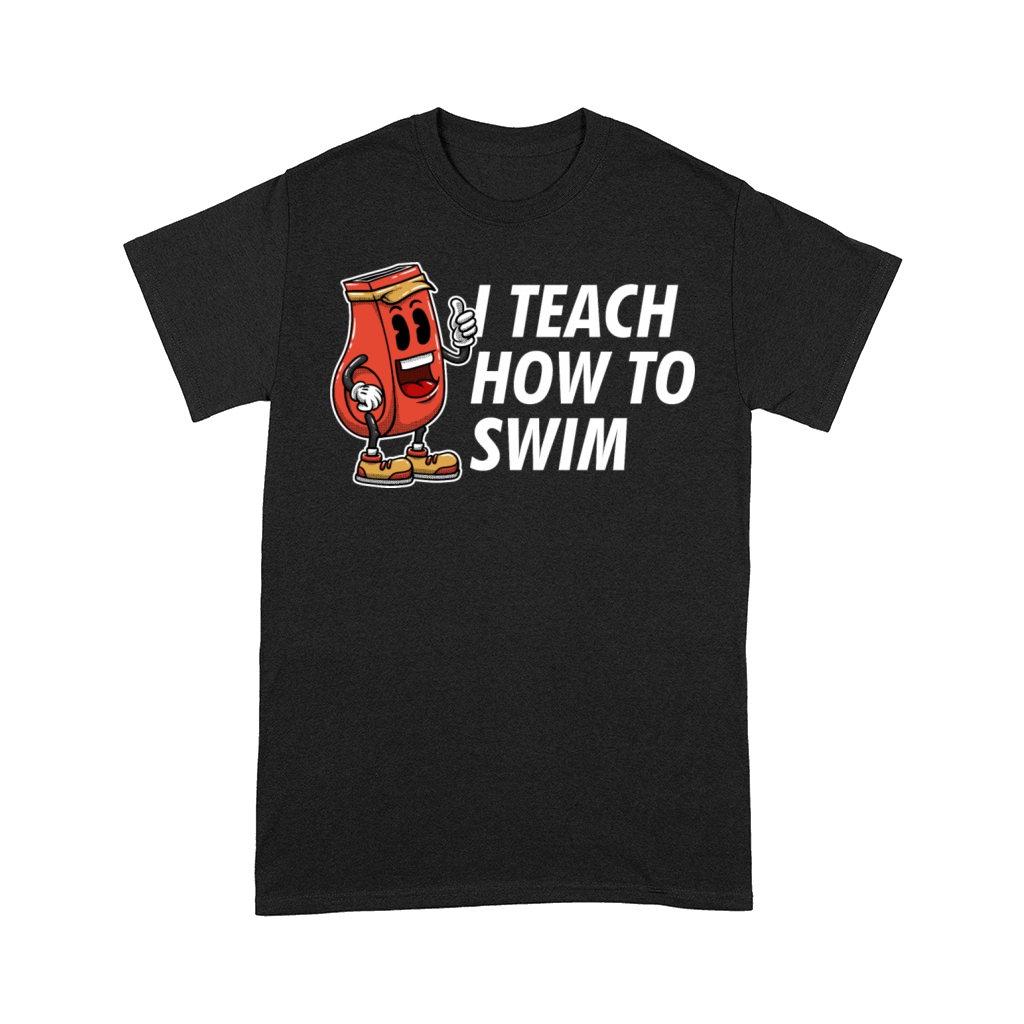 I Teach How to Swim Sayings Swim Coach Quotes Swim Comfort T-shirt