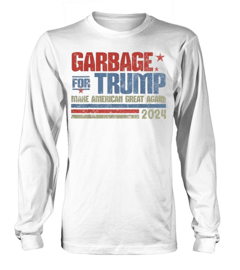 Garbage for Trump Trash Vintage Garbage for Trump Long sleeved Unisex