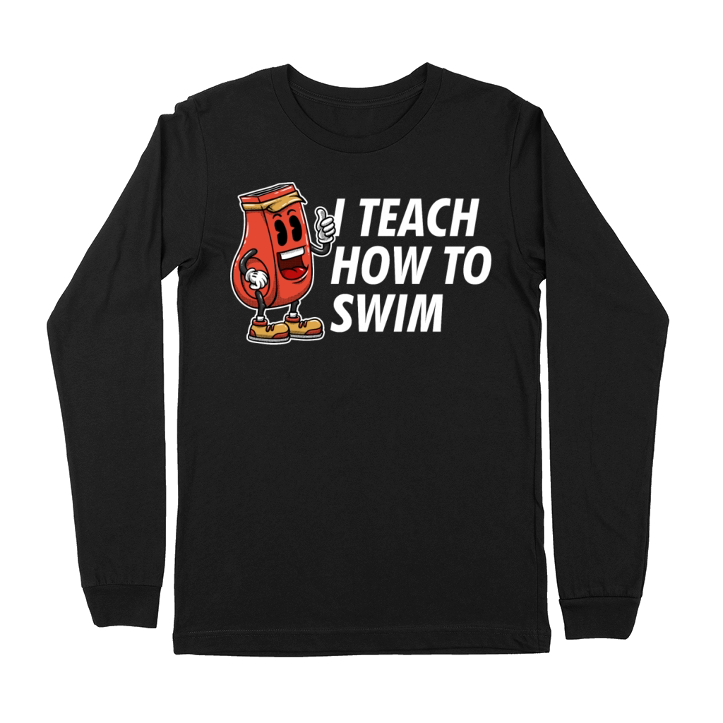 I Teach How to Swim Sayings Swim Coach Quotes Swim Premium Long Sleeve
