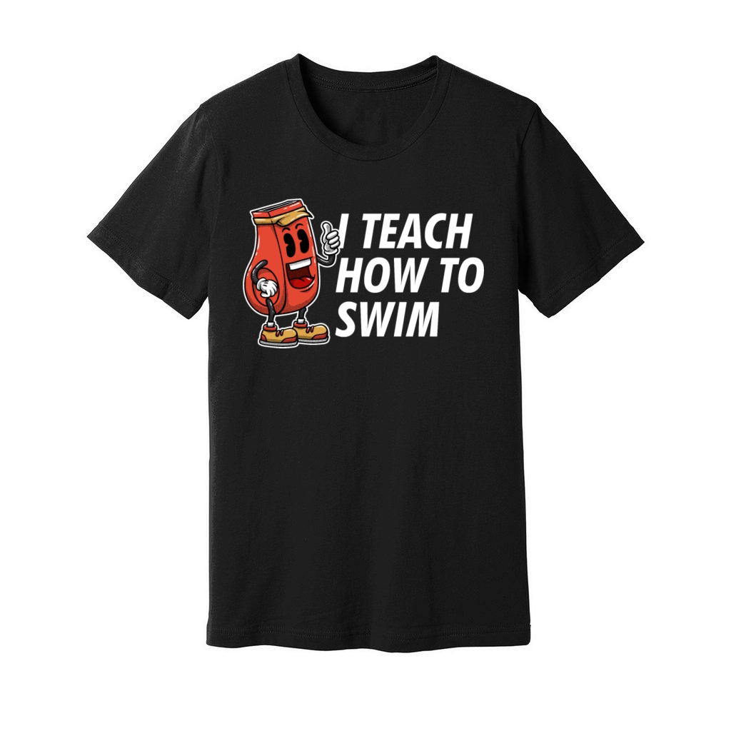 I Teach How to Swim Sayings Swim Coach Quotes Swim Unisex Jersey Tee
