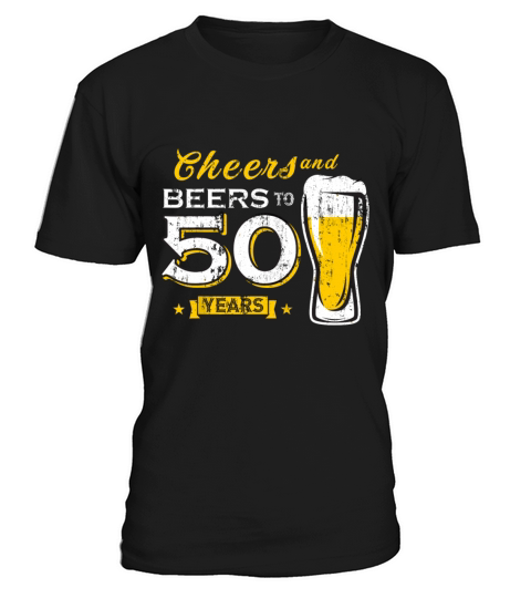 Cheers And Beers To 50 Years 50th Funny Birthday T-Shirt Unisex