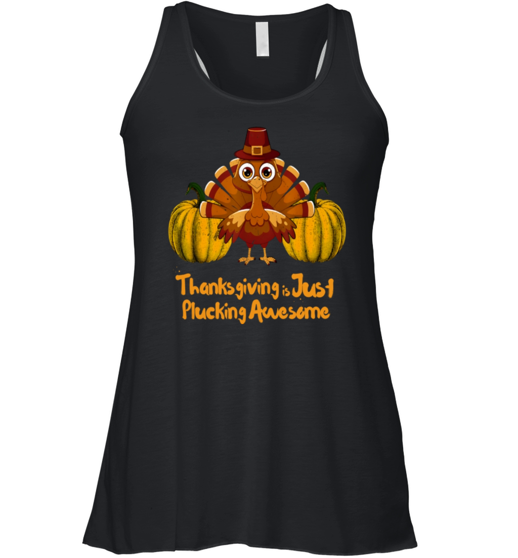 Just Plucking Awesome Thanksgiving Sayings Turkey Women's Flowy Tank Top