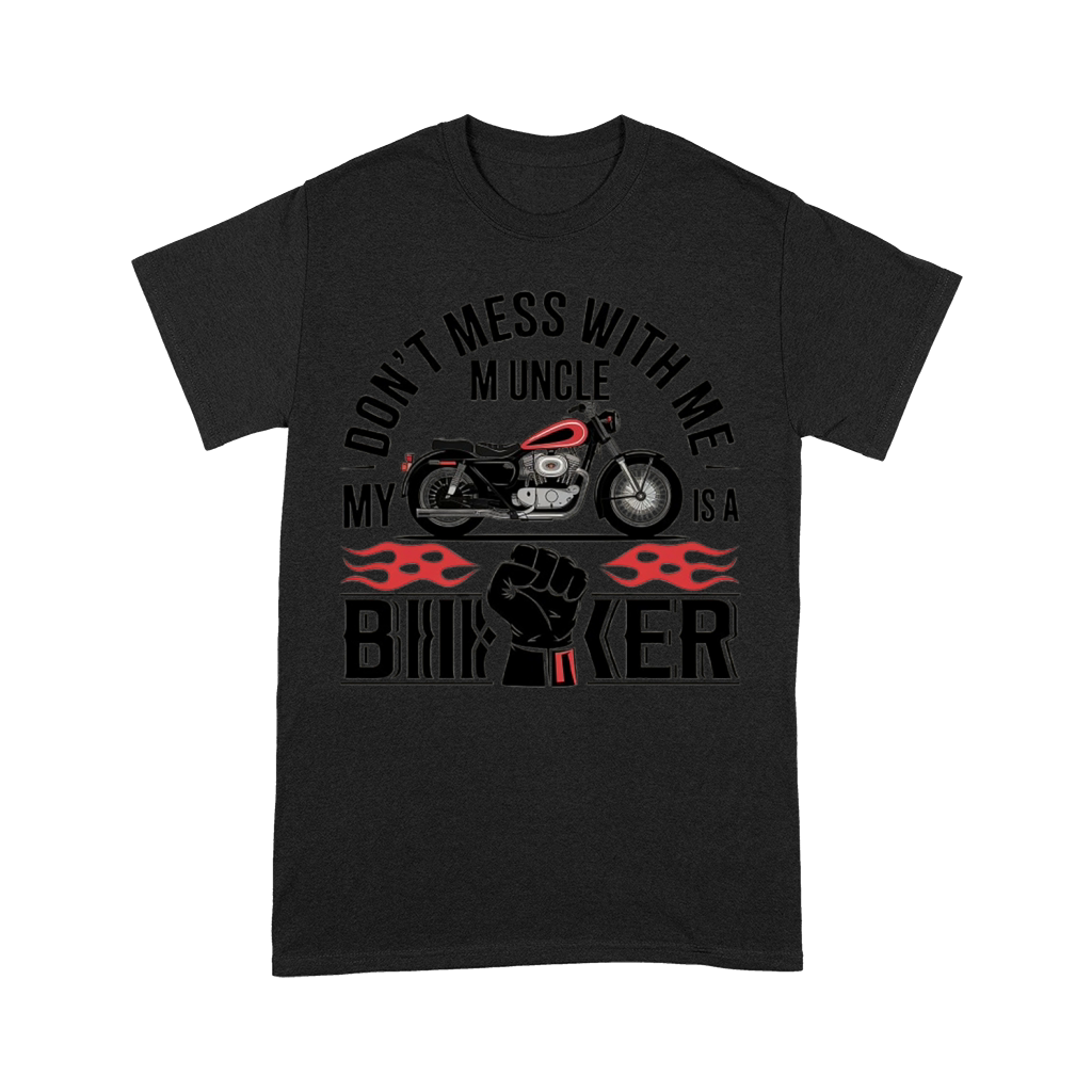 Don’t Mess With Me My Uncle is a Biker Premium T-shirt