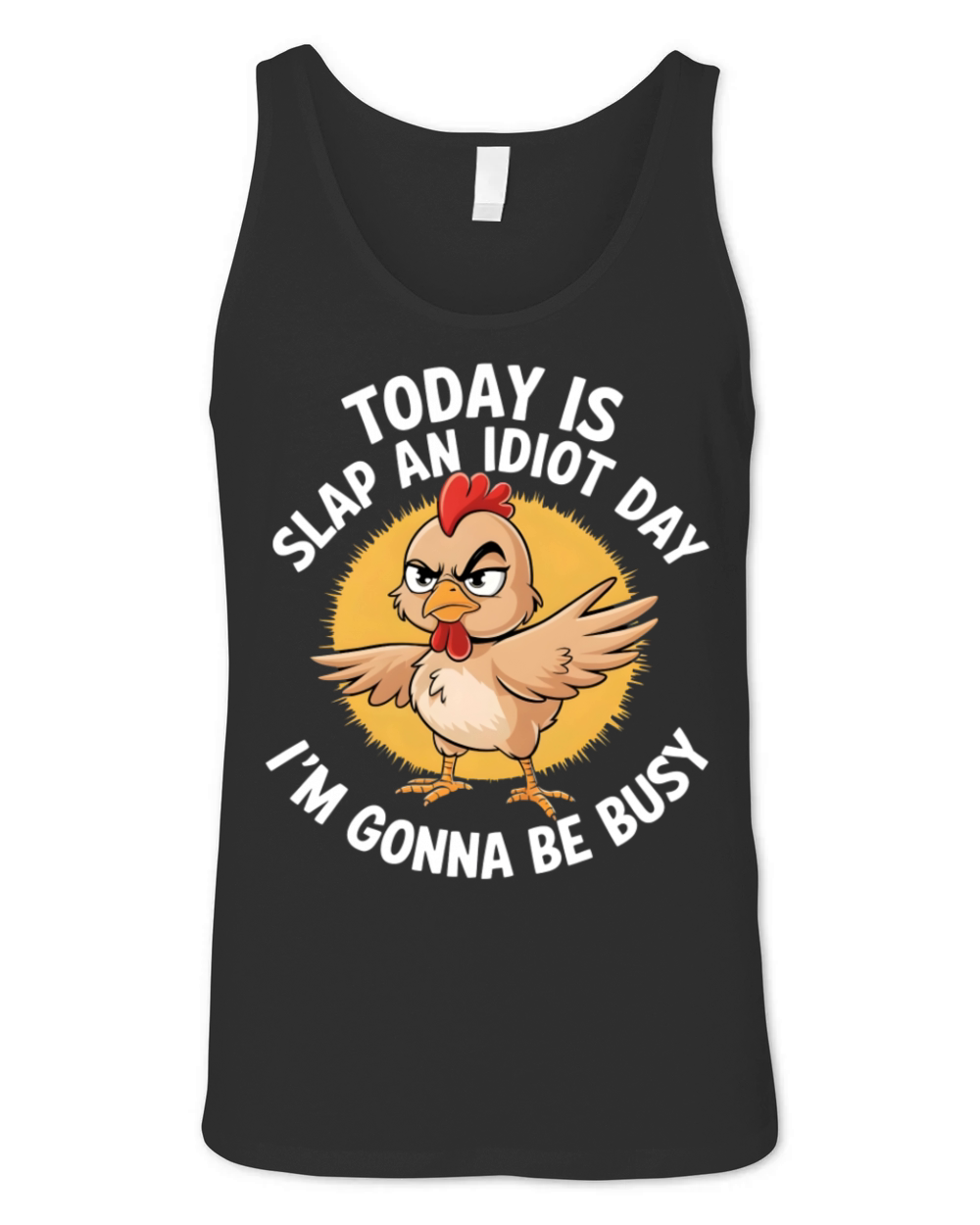 Today Is Slap An Idiot Day Im Gonna Be Busy Funny Unisex Jersey Tank