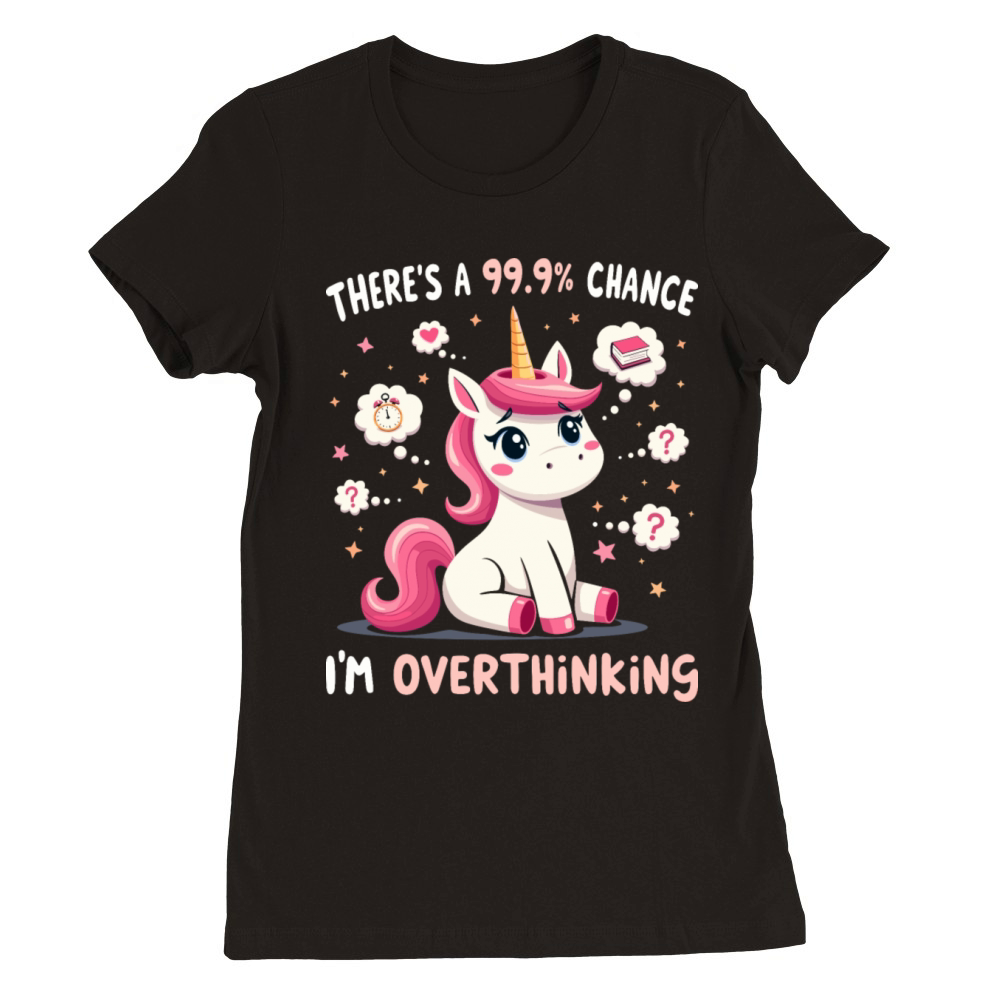 Funny Unicorn Overthinking Sarcastic Premium Womens Crewneck T-shirt