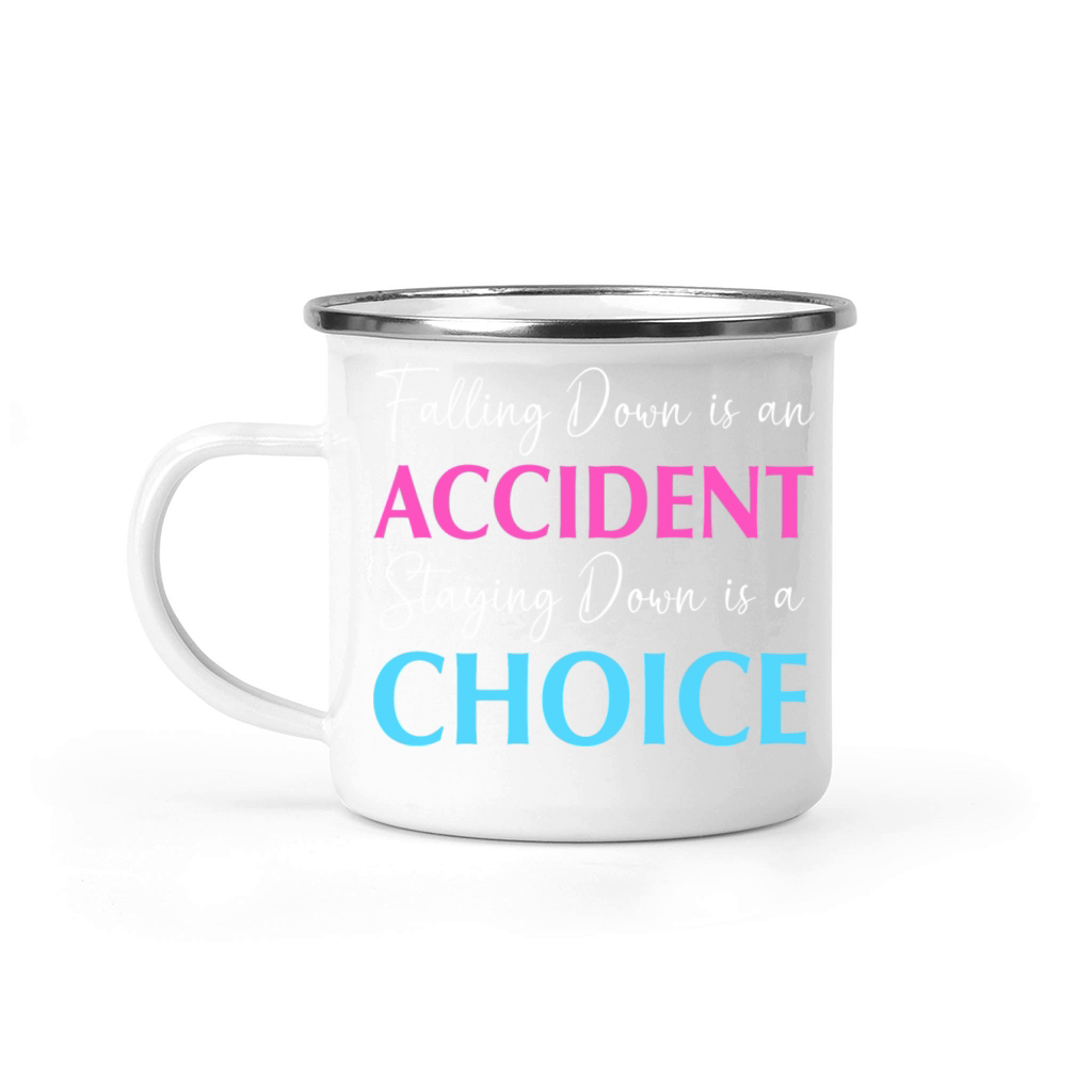 Staying Down Is A Choice Life Motivational Quote Camping Mug