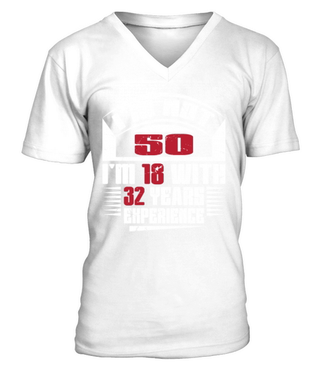 Im not 50 Im 18 with 32 years experience V-Neck T-shirt