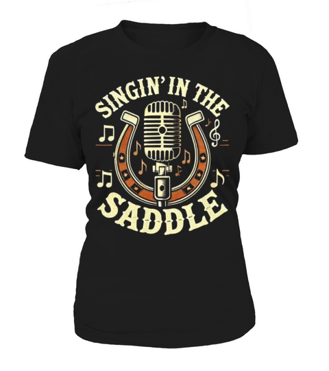 Singin in the Saddle - Country Music Lover Gifts Women's T-Shirt