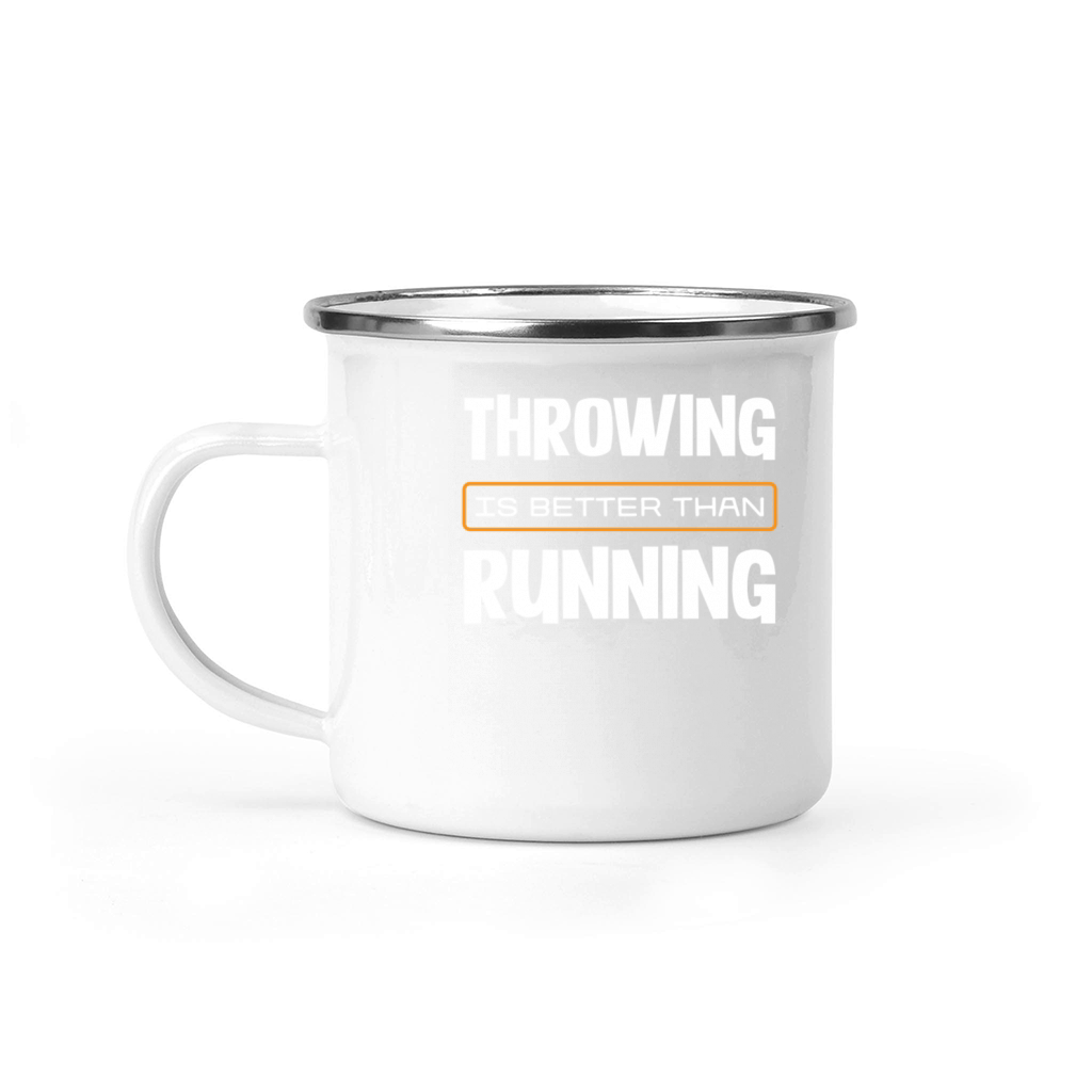 Throwing Is Better Than Running Motivational Quote Camping Mug
